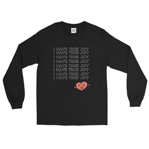 "I Have True Joy" Men’s Long Sleeve Shirt